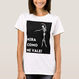 MIRA COMO ME VALE T-SHIRT