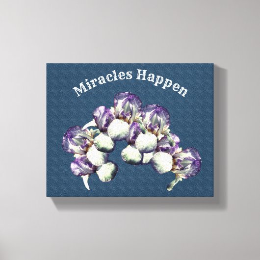 Miracles Happen Iris Flowers Inspirerend Canvas Afdruk (Voorkant)