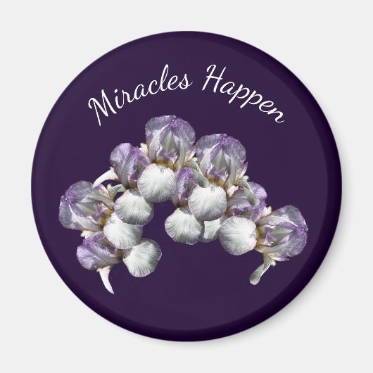Miracles Happen Iris Flowers Inspirerend Magneet (Voorkant)