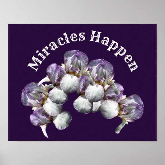 Miracles Happen Iris Flowers Inspirerend Poster (Voorkant)