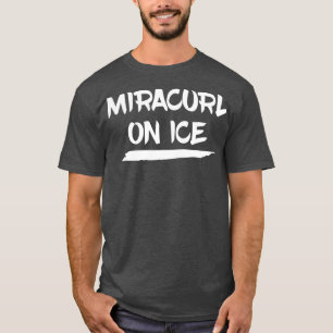 Miracurl on Ice Curling Curling Gift T-shirt