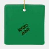 Mirakel Money is op mijn Hands Square Keramisch Ornament (Achterkant)