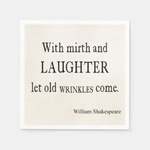 Mirth and Laughter Old Wrinkles Shakespeare Quote Servetten