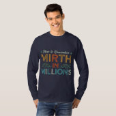 Mirth in Millions T-shirt (Voorkant volledig)