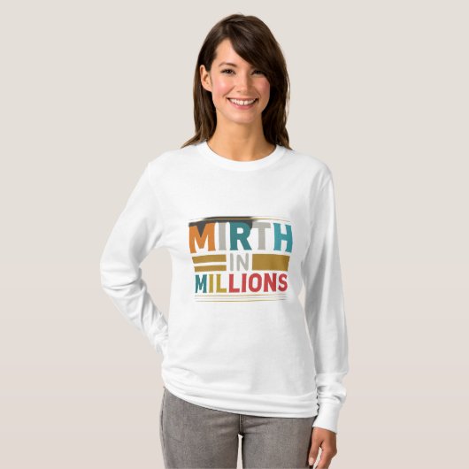 Mirth in Millions T-shirt (Voorkant volledig)