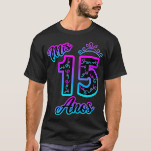 MIS 15 ANOS Quinceanera 15th Birthday Quince T-shirt