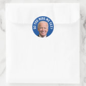 Mis je Joe Biden al? Ronde Sticker (Tas)