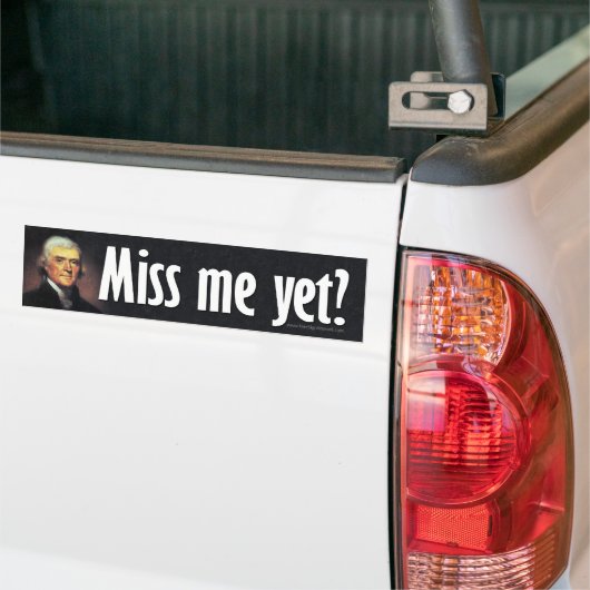 Mis je me al? Thomas Jefferson Bumpersticker (Op Truck)