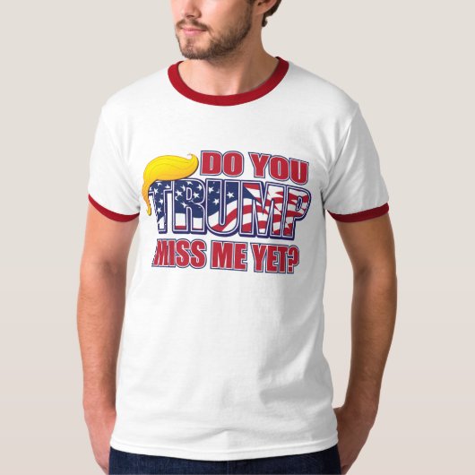 Mis je me TRUMP? T-shirt (Voorkant)
