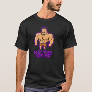 Mis Legdag Niet Grappige Gym Motivatie T-shirt