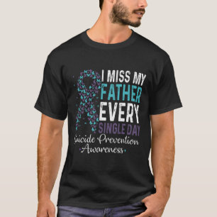 Mis mijn vader elke dag zelfmoordpreventie t-shirt