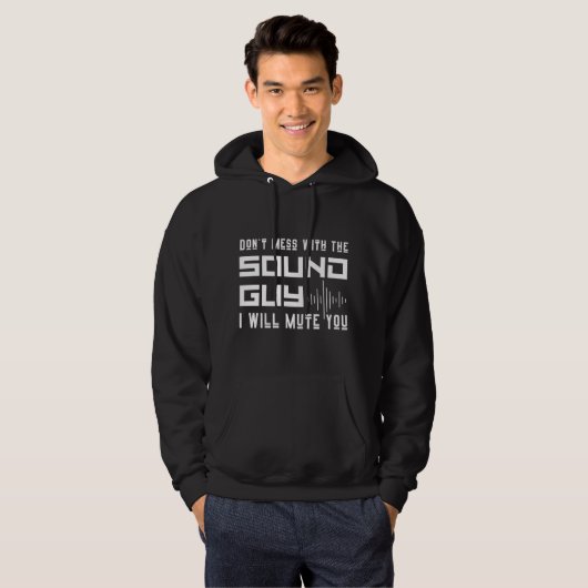 Mis niet met de geluidsman die ik je zal dempen. hoodie (Voorkant volledig)