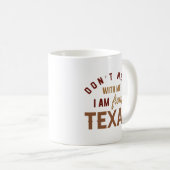 Mis niet met mij dat ik uit Texas kom. Koffiemok (Voorkant rechts)