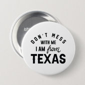 Mis niet met mij dat ik uit Texas kom. Ronde Button 7,6 Cm (Voorkant /achterkant)