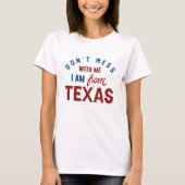 Mis niet met mij dat ik uit Texas kom. T-shirt (Voorkant)