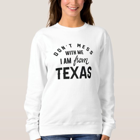 Mis niet met mij dat ik uit Texas kom. Trui (Voorkant)