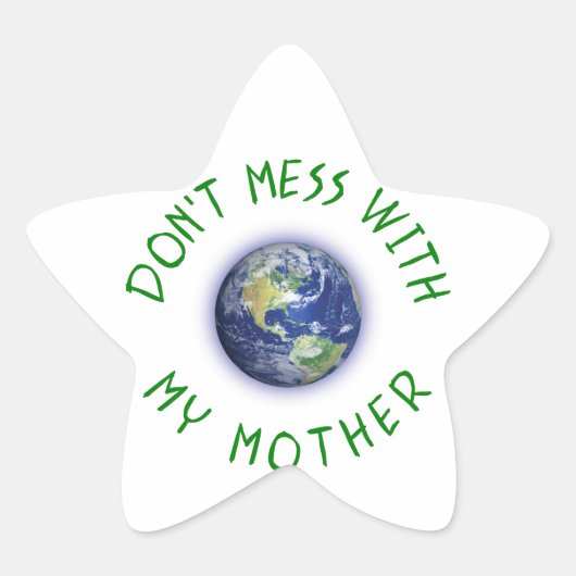 Mis niet met mijn moeder Aarde Ster Sticker (Voorkant)