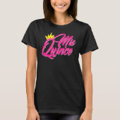 Mis Quince Quinceanera 15th Birthday Girls Quinc T-shirt (Voorkant)