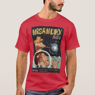 MISANDRY TALES Magazine Featuring Make Me a Space  T-shirt