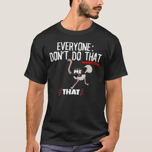 Mischevious Grappig Sarcastisch T-shirt Struisvoge (Voorkant)