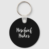 Mischief Maker - Pular Funny Quote Sleutelhanger (Voorkant)