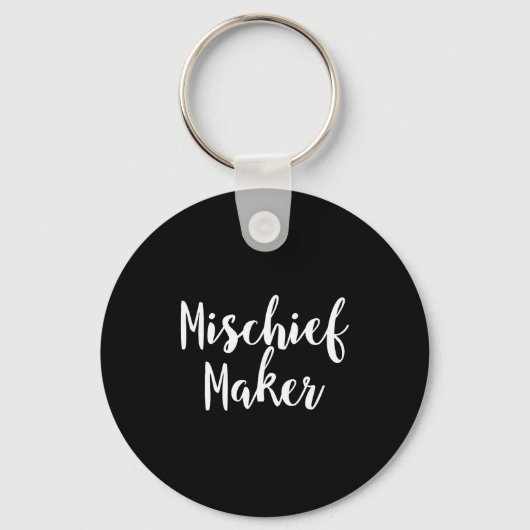 Mischief Maker - Pular Funny Quote  Sleutelhanger (Voorkant)