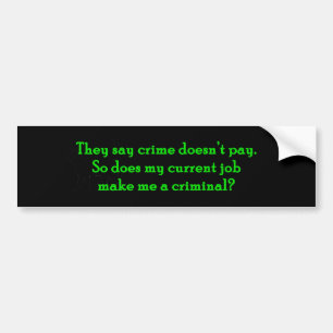 Misdaad betaalt niet bumpersticker