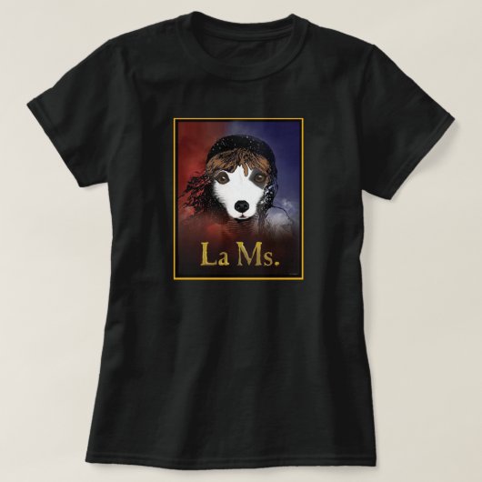 Miserables ... Les Miz ... La Ms. T-shirt (Design voorkant)