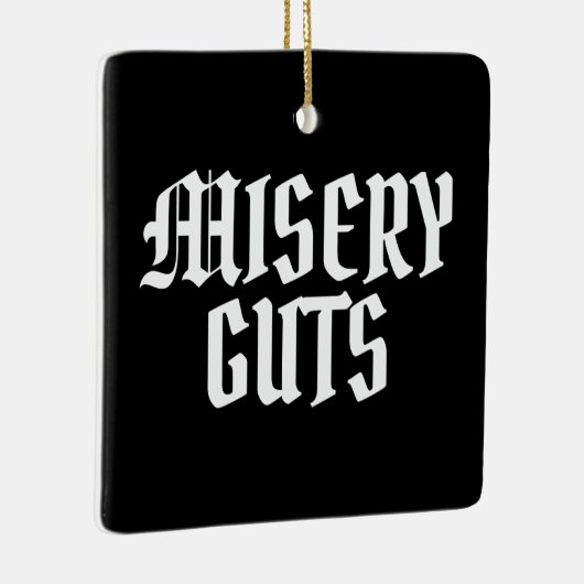 Misery Guts Keramisch Ornament (Rechts)