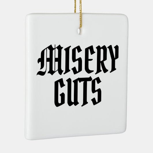 Misery Guts Keramisch Ornament (Rechts)