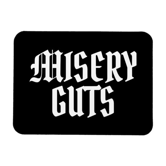 Misery Guts Magneet (Horizontaal)