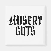 Misery Guts Magneet (Voorkant)