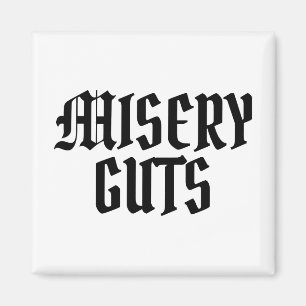Misery Guts Magneet