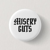Misery Guts Ronde Button 3,2 Cm (Voorkant)