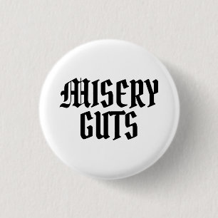 Misery Guts Ronde Button 3,2 Cm