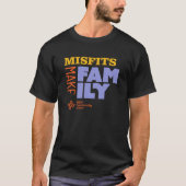 Misfits Make Family Dark T-shirt (Voorkant)