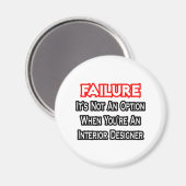 Mislukking...geen optie...Interieurontwerper Magneet (Voorkant / Achterkant)