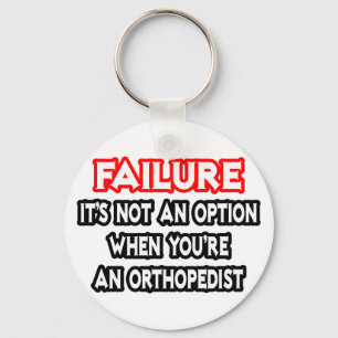 Mislukking... Geen optie.. Orthopedist Sleutelhanger