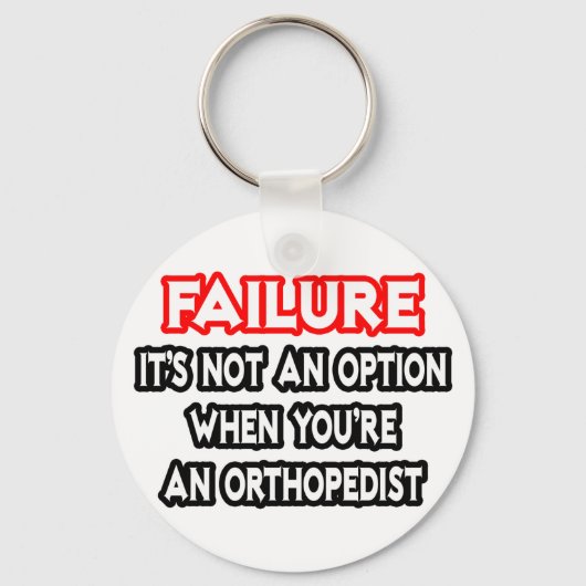 Mislukking... Geen optie.. Orthopedist Sleutelhanger (Voorkant)
