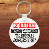 Mislukking... Geen optie.. Orthopedist Sleutelhanger (Voorkant)