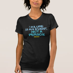 Mislukking is een gebeurtenis niet een persoon t-shirt