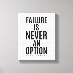 Mislukking is nooit een optie   Motivatie wandkuns Canvas Afdruk