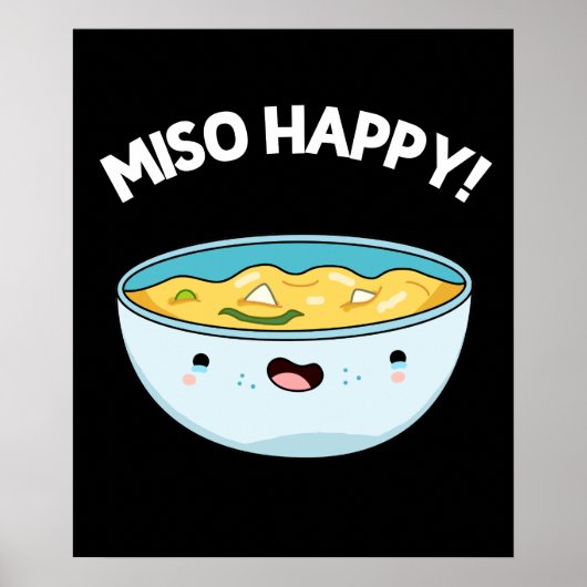 Miso Happy Funny Soup Pun Dark BG Poster (Voorkant)