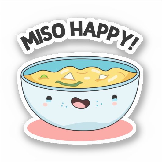 Miso Happy Funny Soup Pun Sticker (Voorkant)