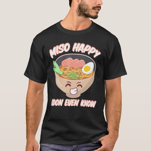 Miso Happy Udon kent zelfs Japanse voedselmiso soe T-shirt (Voorkant)