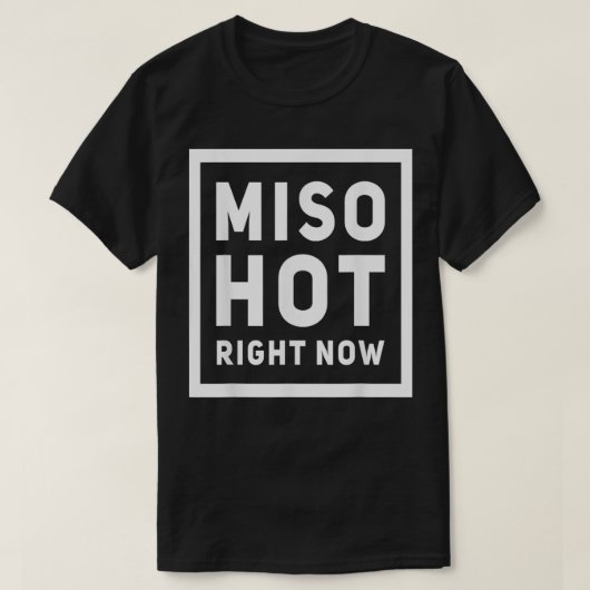 Miso Hot Nu T-shirt (Design voorkant)