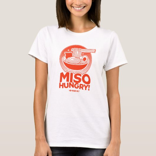 Miso Hungry! Funny Ramen Lover  T-shirt (Voorkant)