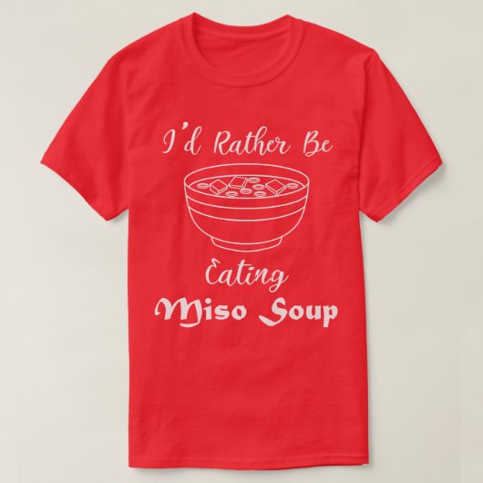 Miso Soup Ramen Noodles Japanese Food Chef981 T-shirt (Design voorkant)