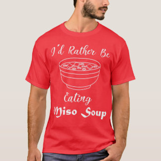 Miso Soup Ramen Noodles Japanese Food Chef981 T-shirt