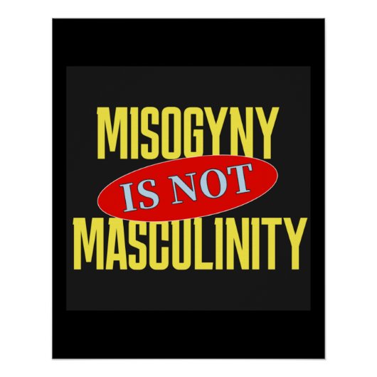 Misogynie is geen masculiniteit perfect poster (Voorkant)